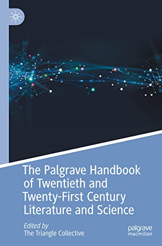The Palgrave Handbook of Twentieth and Twenty-First Century Literature and Science