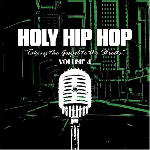 Holy Hip Hop 4: Taking The Gospel T