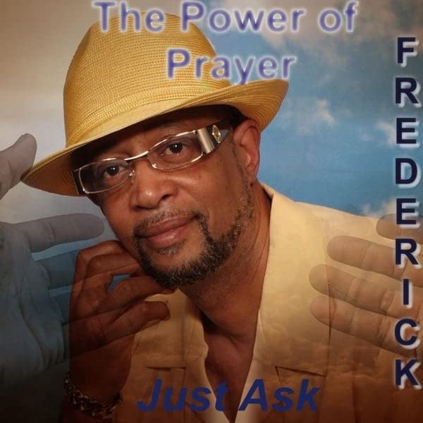The Power Of Prayer (Just Ask)