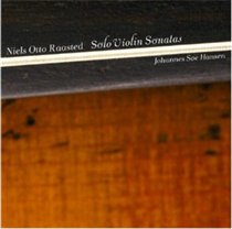 Niels Otto Raasted: Solo Violin Sonatas