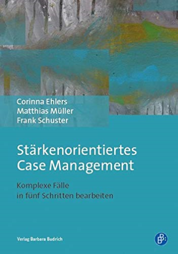 Starkenorientiertes Case Management:  Komplexe Fall