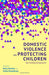 Domestic Violence and Protecting Children