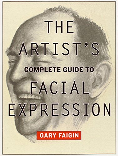 Artist′s Complete Guide to Facial Expression, The