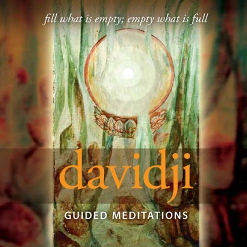 Guided Meditations: Fill What Is Empty; Empty What