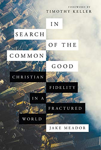 In Search of the Common Good – Christian Fidelity in a Fractured World