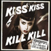 Kiss Kiss Kill Kill