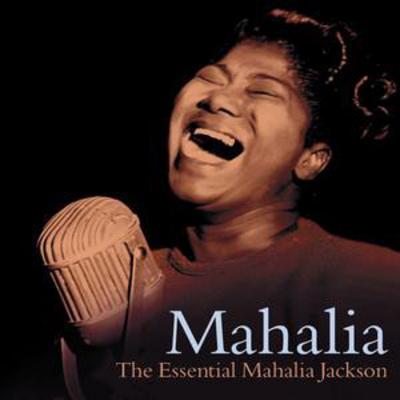 The Essential Mahalia Jackson