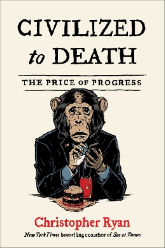 Civilized to Death:  The Price of Progress