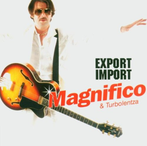 Magnifico & Turbolentza-Export Import