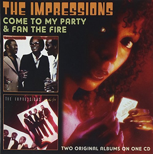 The Impressions - Come To My Partyfan The Fire CD