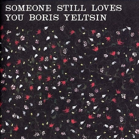 Someone Still Loves You Boris Yeltsin - Broom CD
