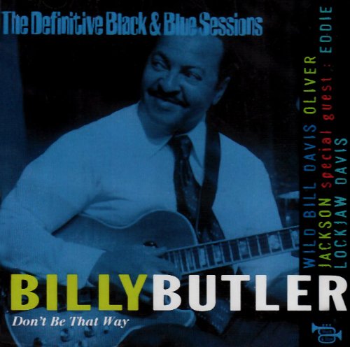 Billy Butler-Don`T Be That Way