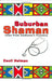 Suburban Shaman