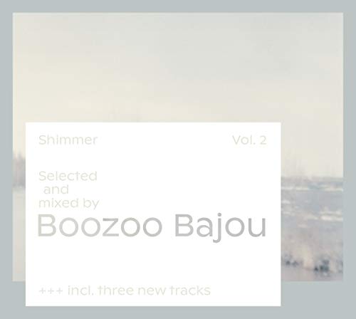 Shimmer: A Selection By Boozoo Bajou - Volume 2