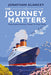 The Journey Matters
