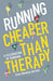 Running: Cheaper Than Therapy