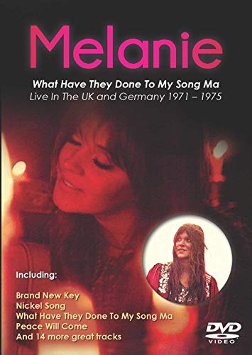 Melanie - What Have They Done To My Song Ma: Live In The Uk And Germany 1971 - 1975