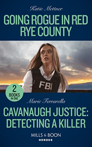 Going Rogue In Red Rye County / Cavanaugh Justice: Detecting A Killer