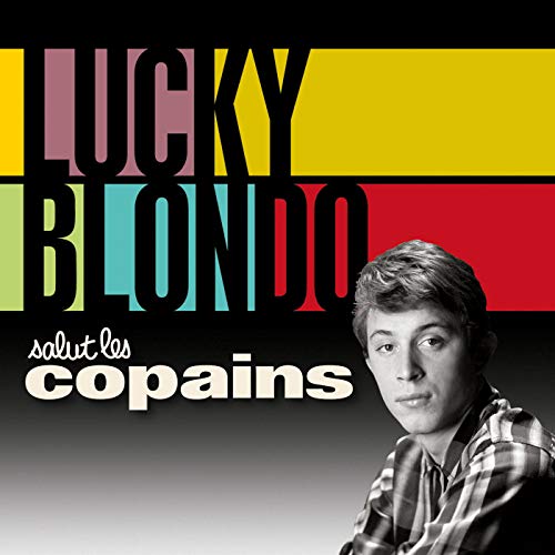 Lucky Blondo Salut Les Copains
