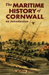 The Maritime History of Cornwall
