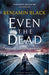 - Even the Dead BOOK