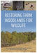 Restoring Farm Woodlands For Wildlife