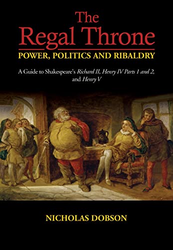The Regal Throne Power, Politics And Ribaldry