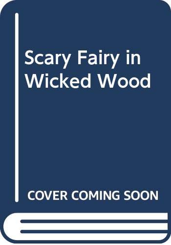 Scary Fairy in Wicked Wood
