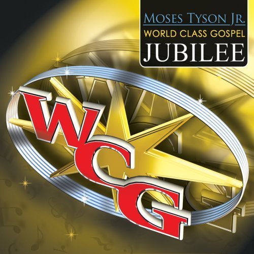 Moses Tyson Jr. World Class Gospel Music Jubilee