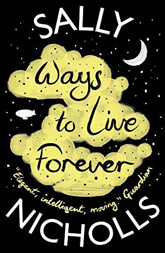 Nicholls, Sally - Ways To Live Forever BOOK