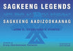 Sagkeeng Legends (Sagkeeng Aadizookaanag)
