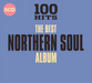 100 Hits: The Best Northern Soul Album