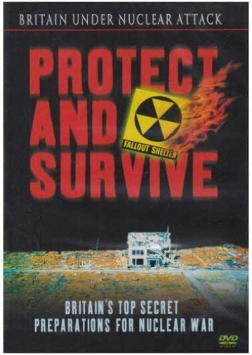 Protect and Survive - Britain's Top Secret Preparations for Nuclear War