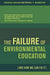 The Failure of Environmental Education (And How We Can Fix It)