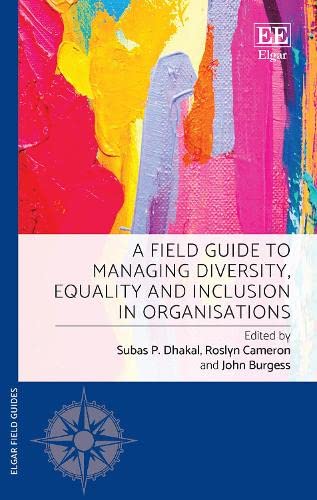 A Field Guide to Managing Diversity, Equality and Inclusion in Organisations