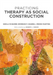 Practicing Therapy as Social Construction
