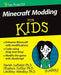 Foster, Stephen - Minecraft Modding For Kids For Dummies BOOK