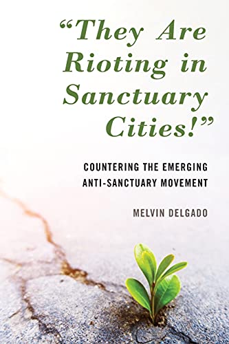 "They Are Rioting in Sanctuary Cities!"