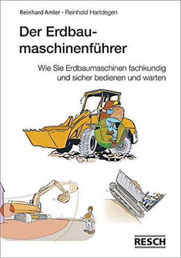 Der Erdbaumaschinenfuhrer:  Wie Sie Erdbaumaschinen