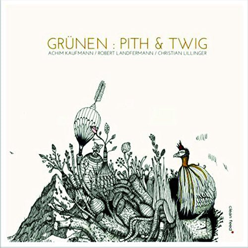 Grunen-Pith & Twig