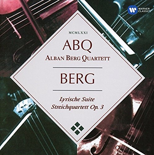 Berg: Lyrische Suite/Streichquartett Op. 3