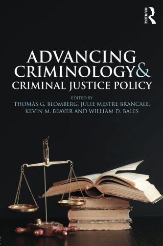 Advancing Criminology and Criminal Justice Policy
