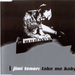 Take me baby (incl. 5 versions, 1996)