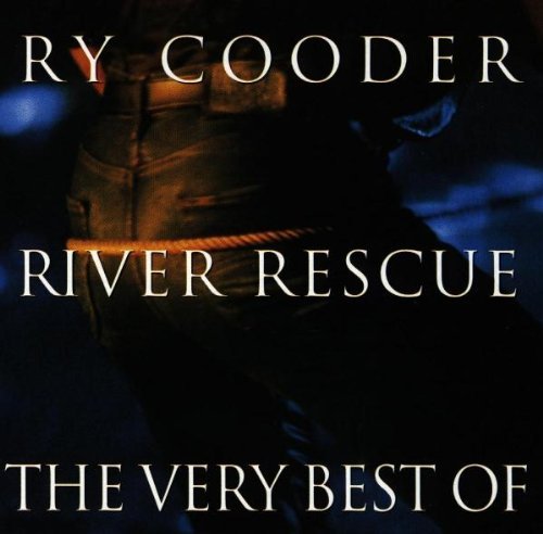 Ry Cooder- River Rescue