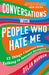 Conversations with People Who Hate Me