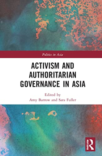 Activism and Authoritarian Governance in Asia