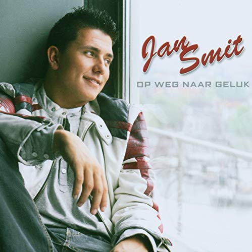 Jan Smit - Op Weg Naar Geluk