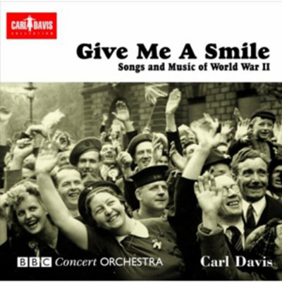 Give Me a Smile: Songs and Music from World War II