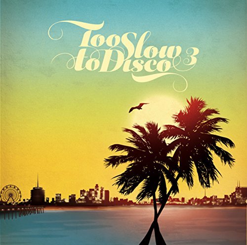 Too Slow to Disco - Volume 3