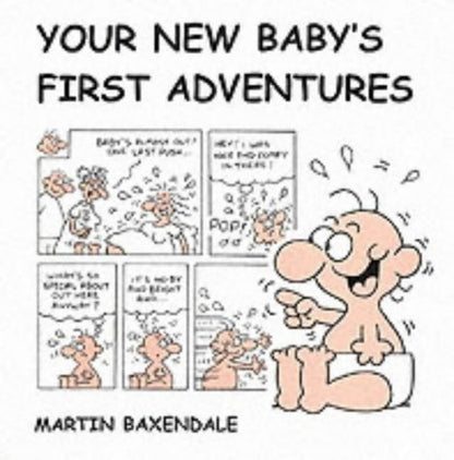 Baxendale - Your New Baby`S 1St Adventures BOOK